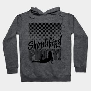 Shoplifted the Pooty! Hoodie